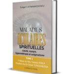 Maladies Oculaires Spirituelles TOME 1